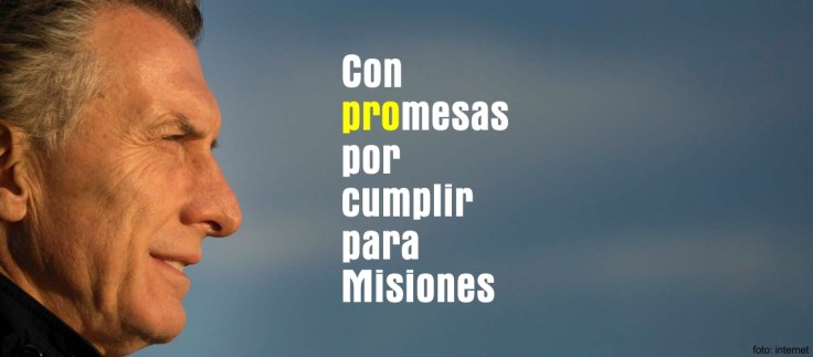 macri con promesas por cumplir para misiones